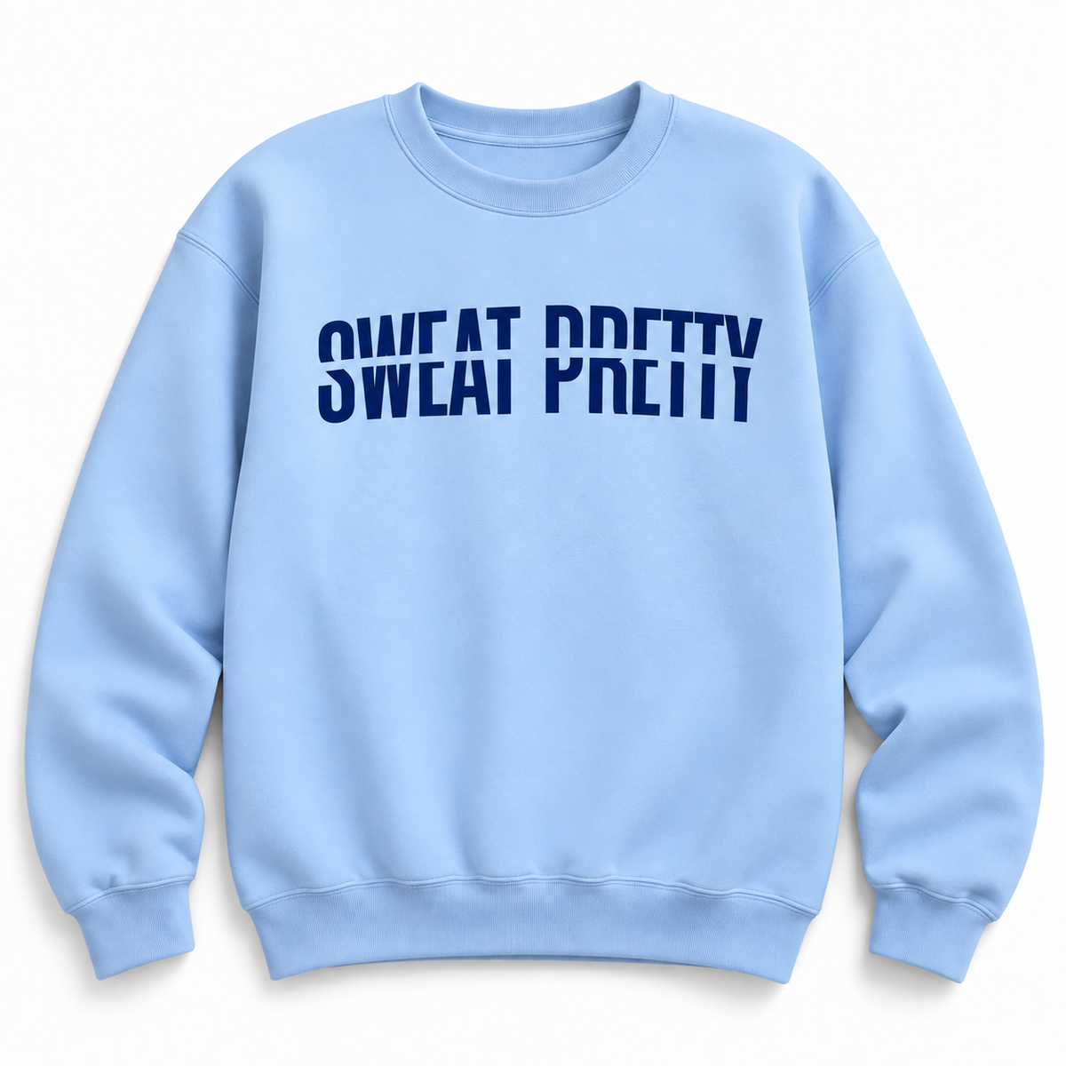 A light blue crewneck sweatshirt with the text 'SWEAT PRETTY' printed across the chest in dark blue block letters, displayed on a clean white background.